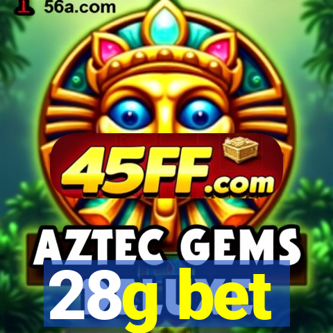 28g bet